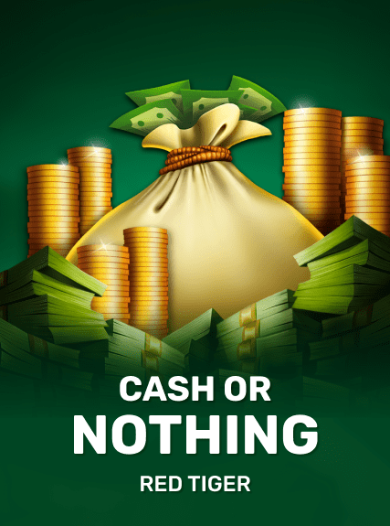 Cash Or Nothing