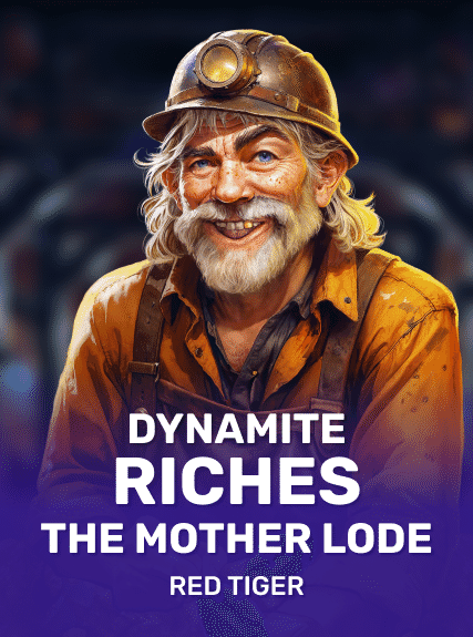 Dynamite Riches The Mother Lode